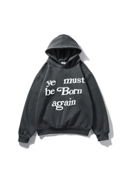 You Must Be Born Again Hoodie